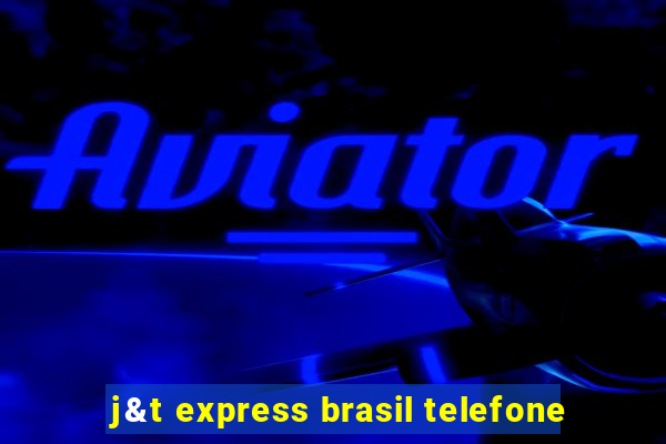 j&t express brasil telefone